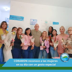 CORAMON reconoce a las mujeres en su d&iacute;a con un gesto especial