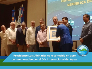 Presidente Luis Abinader es reconocido en acto conmemorativo por el D&iacute;a Internacional del Agua